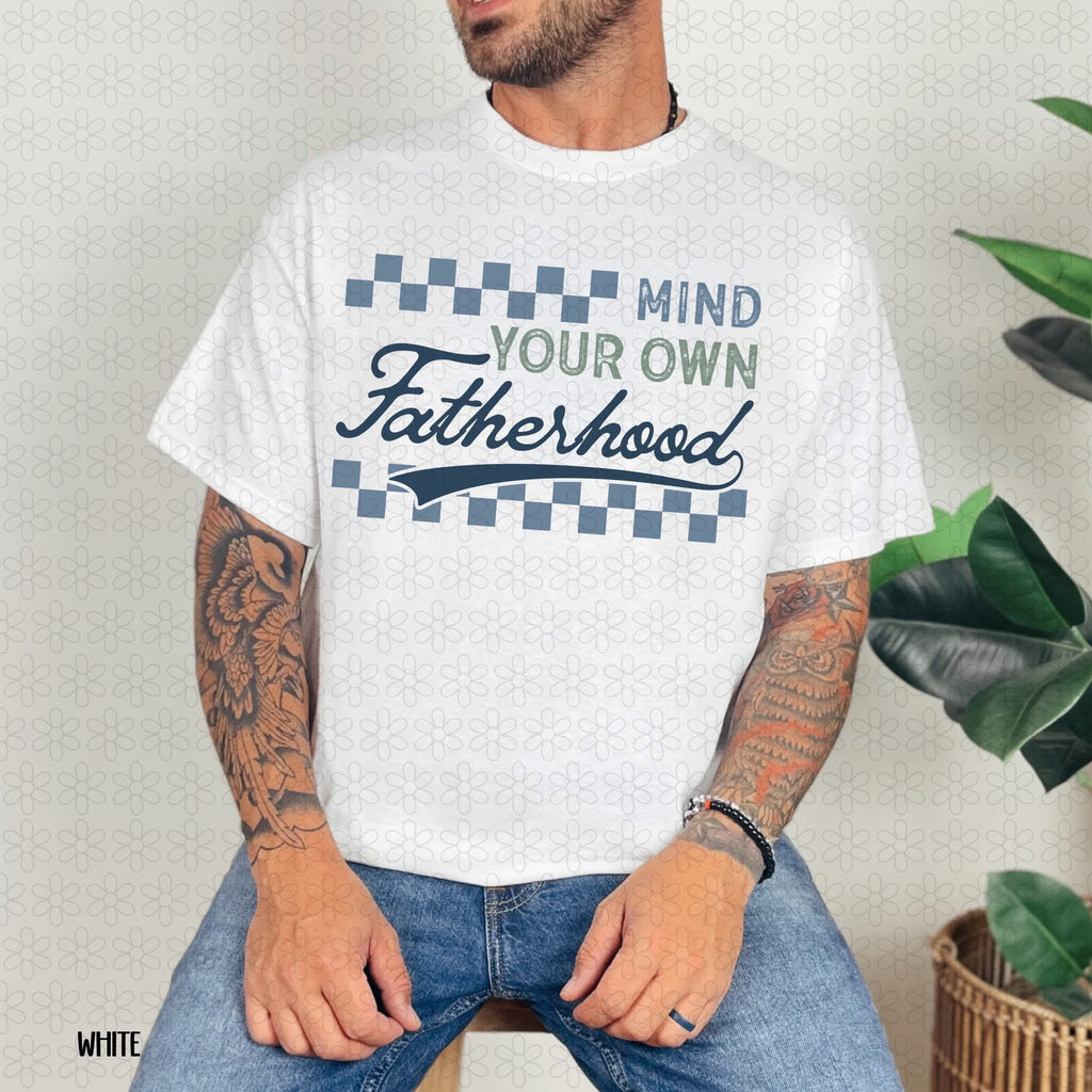 Mind your own Fatherhood